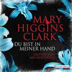 Du bist in meiner Hand von Ebnet,  Karl-Heinz, Friesz,  Michou, Higgins Clark,  Mary