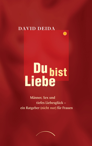 Du bist Liebe von Deida,  David, Williamson,  Marianne