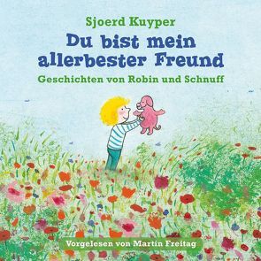 Du bist mein allerbester Freund von Freitag,  Martin, Kuyper,  Sjoerd