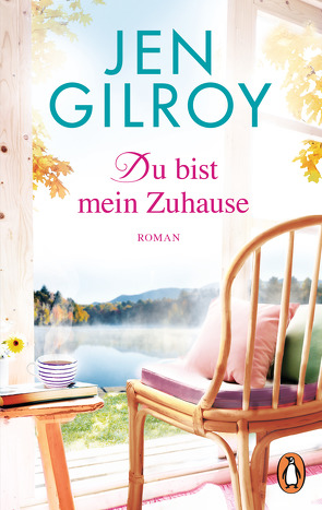 Du bist mein Zuhause von Dünninger,  Veronika, Gilroy,  Jen