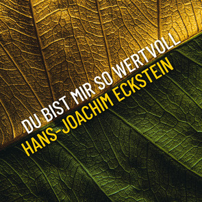 Du bist mir so wertvoll von Eckstein,  Hans-Joachim