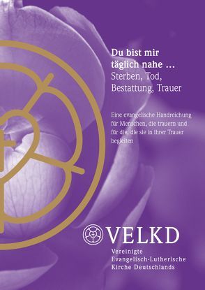 Du bist mir täglich nahe … von Breit-Keßler,  Susanne, Lammer,  Kerstin, Raatz,  Georg