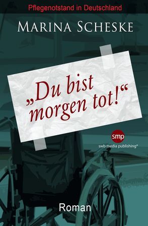 Du bist morgen tot von Scheske,  Marina