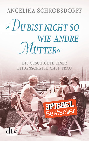 „Du bist nicht so wie andre Mütter“ von Schrobsdorff,  Angelika