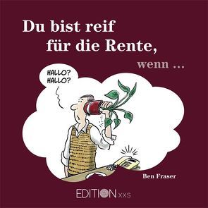 Du bist reif für die Rente, wenn … von Fraser,  Ben