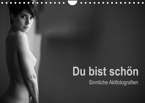 Du bist schön – Sinnliche Aktfotografien (Wandkalender 2023 DIN A4 quer) von Wittig,  Michael