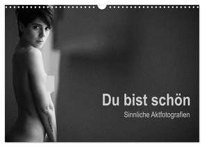 Du bist schön – Sinnliche Aktfotografien (Wandkalender 2024 DIN A3 quer), CALVENDO Monatskalender von Wittig,  Michael