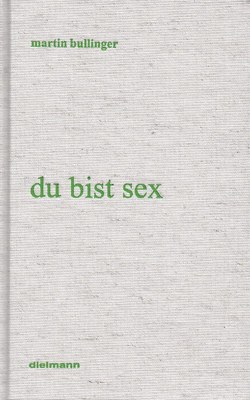 du bist sex von Bullinger,  Martin