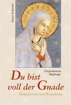 Du bist voll der Gnade von Ripplinger,  Chrysostomus