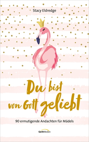 Du bist von Gott geliebt – Für Teens von Achenbach,  Marion, Eldredge,  Stacy