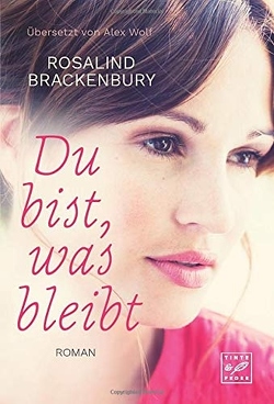 Du bist, was bleibt von Brackenbury,  Rosalind, Wolf,  Alex