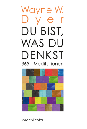 Du bist, was Du denkst von Dyer,  Wayne W.