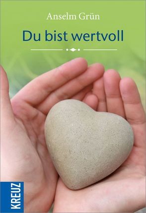 Du bist wertvoll von Grün,  Anselm