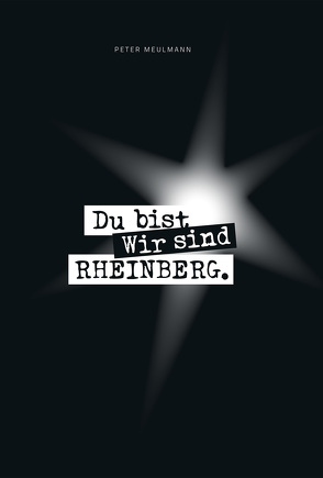 Du bist Wir sind RHEINBERG. von Heyde,  Dietmar, Jackowiak,  Ludger, Meulmann,  Peter, Plien,  Uwe