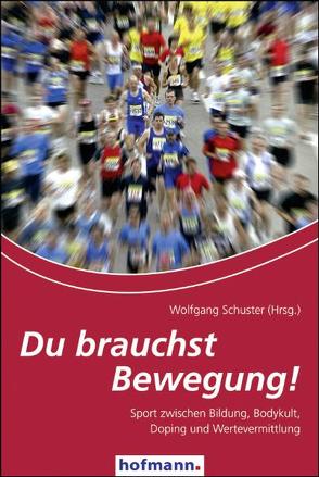 Du brauchst Bewegung! von Schuster,  Wolfgang