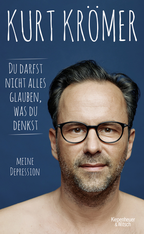 Du darfst nicht alles glauben, was du denkst von Krömer,  Kurt