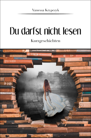 Du darfst nicht lesen von Krypczyk,  Vanessa