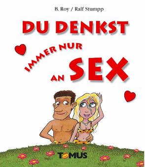 Du denkst immer nur an Sex von Nicks,  B.R., Stumpp,  Ralf