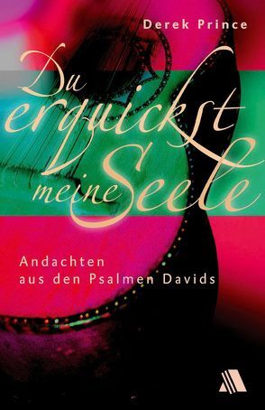 Du erquickst meine Seele von Buch,  Jost, Derek,  Prince