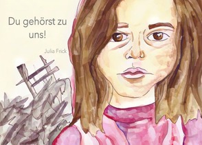 Du gehörst zu uns! von Frick,  Julia