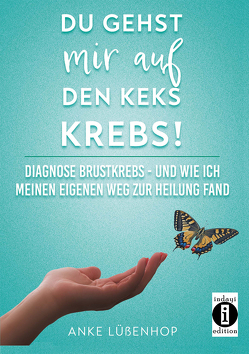 Du gehst mir auf den Keks KREBS! von Lüßenhop,  Anke