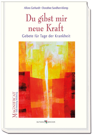 Du gibst mir neue Kraft von Gerhardt,  Alfons, Sandherr-Klemp,  Dorothee