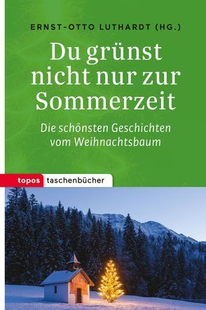 Du grünst nicht nur zur Sommerzeit von Luthardt,  Ernst-Otto