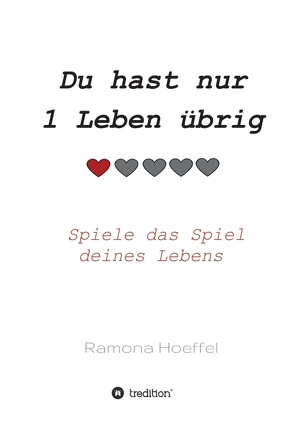 Du hast nur 1 Leben übrig von Hoeffel,  Ramona