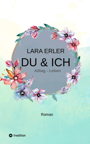 du & ich : Alltag – Leben von Erler,  Lara