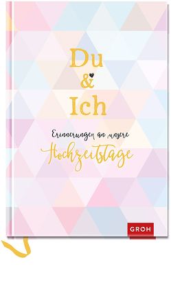 Du & ich – Erinnerungen an unsere Hochzeitstage von Groh Kreativteam