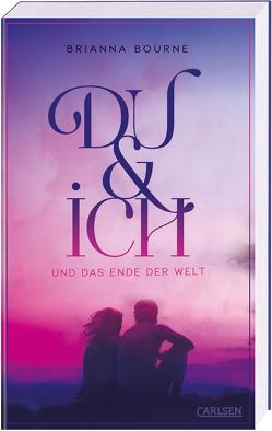 Du & ich und das Ende der Welt von Bourne,  Brianna, Hachmeister,  Sylke