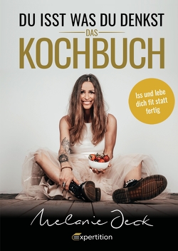 Du isst, was du denkst – Das Kochbuch von Jeck,  Melanie