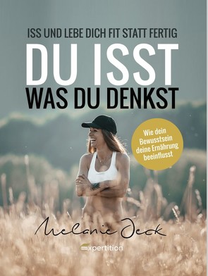 Du isst, was du denkst von Jeck,  Melanie