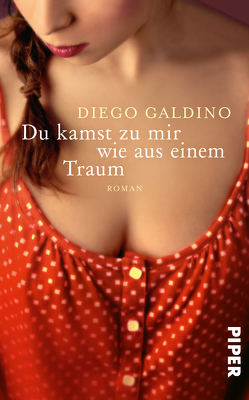 Du kamst zu mir wie aus einem Traum von Galdino,  Diego, Schönberger,  Gabriela