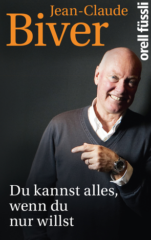 Du kannst alles, wenn Du es nur willst von Biver,  Jean-Claude