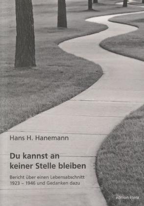 Du kannst an keiner Stelle bleiben von Hanemann,  Hans H