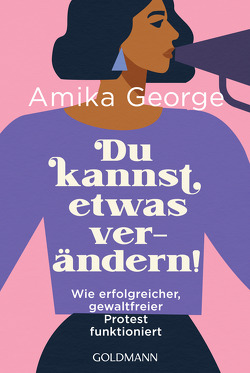 Du kannst etwas verändern! von George,  Amika, Spangler,  Bettina