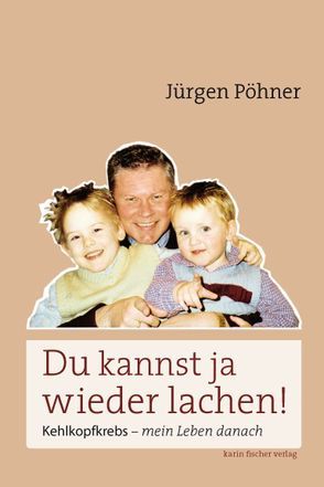 Du kannst ja wieder lachen! von Pöhner,  Jürgen