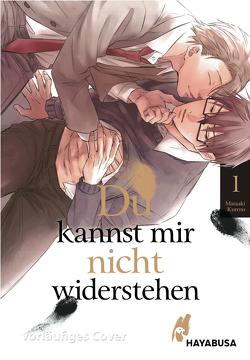 Du kannst mir nicht widerstehen 1 von Kaiba,  Kaito, Kureno,  Mataaki