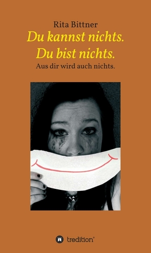 Du kannst nichts. Du bist nichts. von Bittner,  Rita