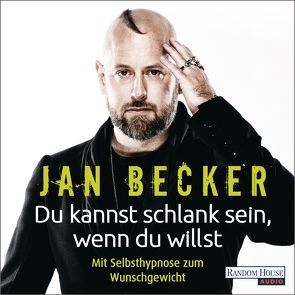 Du kannst schlank sein, wenn du willst – von Becker,  Jan