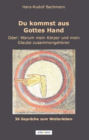 Du kommst aus Gottes Hand von Bachmann,  Hans-Rudolf