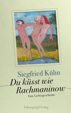 Du küsst wie Rachmaninow von Kühn,  Siegfried