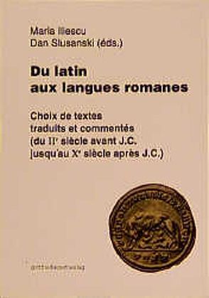 Du latin aux langues romanes von Iliescu,  Maria, Slusanski,  Dan