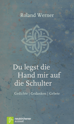 Du legst die Hand mir auf die Schulter von Gamper-Brühl,  Miriam, Werner,  Roland