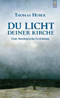 Du Licht Deiner Kirche von Huber,  Thomas