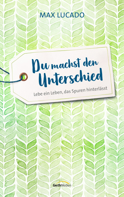 Du machst den Unterschied von Lucado,  Max