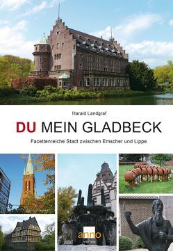 Du mein Gladbeck von Landgraf,  Harald