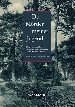 „Du Mörder meiner Jugend“ von Werkstatt Alltagsgeschichte