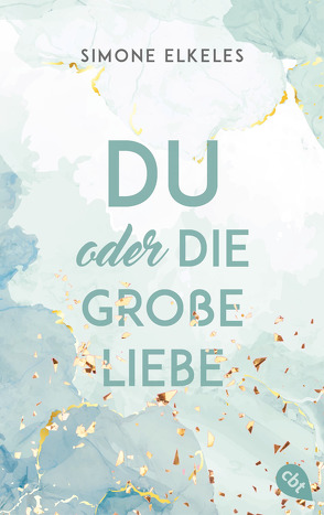 Du oder die große Liebe von Elkeles,  Simone, Mühlbacher,  Katrin